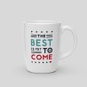Mug "The best is yet to come"